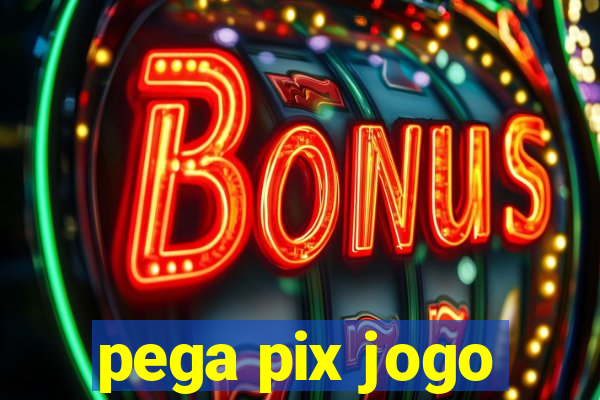 pega pix jogo